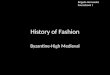 History of Fashion Byzantine-High Medieval Brigeda Hernandez Sourcebook 1