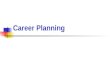 Career Planning. What do you want to be? Pilot Fashion Designer Engineer Economist