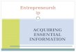 ACQUIRING ESSENTIAL INFORMATION Entrepreneurship 4