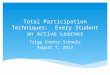 Total Participation Techniques: Every Student an Active Learner Trigg County Schools August 7, 2012