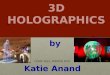 COMP 1631, WINTER 2011. HOLOGRAPHY : is a 3 Dimensional laser photography. These holograms are recorded images of an original object Contains depth and