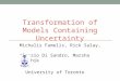Michalis Famelis, Rick Salay, Alessio Di Sandro, Marsha Chechik University of Toronto MODELS 2013, Miami Beach, FL Transformation of Models Containing