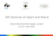 IOC Seminar on Sport and Peace Intercontinental Hotel Aqaba, Jordan 12-14 th June 2007