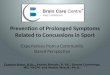 Prevention of Prolonged Symptoms Related to Concussions in Sport Experiences from a Community Based Perspective Carolyn Biron, B.Sc., Ashley Brosda, B