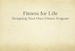 Fitness for Life Designing Your Own Fitness Program