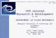 CFD related Research & Development at the DEPARTMENT of FLUID MECHANICS Budapest University of Technology and Economics HUNGARY Prof. Tamás LAJOS Dr. Gergely
