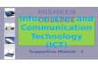 Mishqen College Department of ICT This Module Covers: Introducing Information and Communication Technology (ICT) Basics of Computers Computer data representation