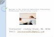 Welcome to the Intensive Behavioral Intervention Professional Certification Course Instructor: Lindsay Olsen, MA, BCBA Email: ibicourse2012@gmail.comibicourse2012@gmail.com