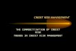 CREDIT RISK MANAGEMENT THE COMMODITISATION OF CREDIT RISK TRENDS IN CREDIT RISK MANAGEMENT