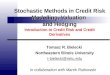 Stochastic Methods in Credit Risk Modelling, Valuation and Hedging Introduction to Credit Risk and Credit Derivatives Tomasz R. Bielecki Northeastern Illinois