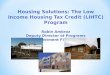 Housing Solutions: The Low Income Housing Tax Credit (LIHTC) Program Robin Ambroz Deputy Director of Programs Nebraska Investment Finance Authority