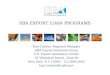 SBA EXPORT LOAN PROGRAMS Toni Corsini, Regional Manager SBA Export Solutions Group U.S. Export Assistance Center 33 Whitehall Street, 22nd flr New York,