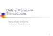 1 Online Monetary Transactions Kazan State University Instructor: Sasa Dekleva