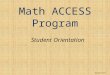 Math ACCESS Program Student Orientation Revised 7/17/12