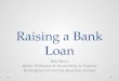 Raising a Bank Loan Bob Berry Boots Professor of Accounting & Finance Nottingham University Business School