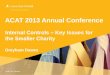 ACAT 2013 Annual Conference Internal Controls – Key Issues for the Smaller Charity Greyham Dawes