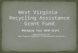 Managing Your 2010 Grant Administered by the West Virginia Department of Environmental Protection