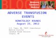 ADVERSE TRANSFUSION EVENTS HEMATOLOGY ROUNDS August 23, 2012 D.K. Towns, MD, FRCPC (Anesthesia) Medical Director Canadian Blood Services Calgary, AB