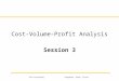 Cost Accounting Horngreen, Datar, Foster Cost-Volume-Profit Analysis Session 3