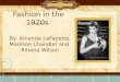 Fashion in the 1920s By: Amanda LaFayette, Madison Chandler and Rihana Wilson