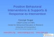 Positive Behavioral Interventions & Supports & Response-to-Intervention George Sugai OSEP Center on PBIS Center for Behavioral Education & Research University