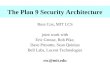 The Plan 9 Security Architecture Russ Cox, MIT LCS joint work with Eric Grosse, Rob Pike, Dave Presotto, Sean Quinlan Bell Labs, Lucent Technologies rsc@mit.edu