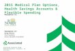 2015 Medical Plan Options, Health Savings Accounts & Flexible Spending PRESENTED TO: PRESENTED BY: Greg Biese Vice President, Senior Benefits Consultant