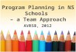 Program Planning in NS Schools – a Team Approach AVRSB, 2012