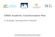 Funding for CMSD Strategic Development Initiative provided by: The Cleveland Foundation and The George Gund Foundation CMSD Academic Transformation Plan