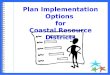 Plan Implementation Options for Coastal Resource Districts