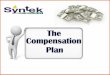 Syntek Global Commission System Syntek Global has one of the best compensation plans in the Network Marketing industry. There are 8 ways to earn with