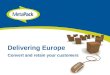 Delivering Europe Convert and retain your customers