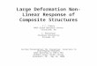 Large Deformation Non-Linear Response of Composite Structures C.C. Chamis NASA Glenn Research Center Cleveland, OH L. Minnetyan Clarkson University Potsdam,