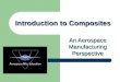 An Aerospace Manufacturing Perspective Introduction to Composites