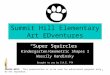 Summit Hill Elementary Art EDventures Super Squircles Kindergarten/Geometric Shapes I Wassily Kandinsky Brought to you by S.H.E. PTA 14 PLEASE NOTE: This