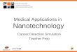 Updated September 2011 Medical Applications in Nanotechnology Cancer Detection Simulation Teacher Prep
