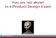 You are not alone! In a Product Design Exam Brian Russell