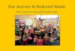 Our Journey to Reduced Waste Mrs. Gersons Second Grade Class