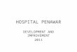 HOSPITAL PENAWAR DEVELOPMENT AND IMPROVEMENT 2011