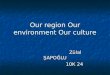 Our region Our environment Our culture Zülal ŞAPOĞLU Zülal ŞAPOĞLU 10K 24 10K 24