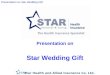 Star Health and Allied Insurance Co. Ltd. Presentation on Star Wedding Gift Presentation on Star Wedding Gift