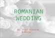 ROMANIAN WEDDING By Vlad Cristian Budescu. Product made for the project: Intercultural Dialogue as a Means to Develop Creativity and Innovation This project