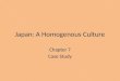 Japan: A Homogenous Culture Chapter 7 Case Study