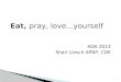 1 Eat, pray, love…yourself ADA 2013 Shari Liesch APNP, CDE
