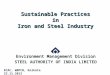 Sustainable Practices in Iron and Steel Industry Environment Management Division STEEL AUTHORITY OF INDIA LIMITED ECAC, WBPCB, Kolkata23.11.2012