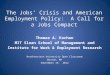 The Jobs Crisis and American Employment Policy: A Call for a Jobs Compact Thomas A. Kochan MIT Sloan School of Management and Institute for Work & Employment
