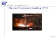NETANYA PLASMATEC LTD Confidential Plasma Treatment Casting (PTC)