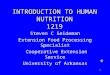 1 INTRODUCTION TO HUMAN NUTRITION 1219 Steven C Seideman Extension Food Processing Specialist Cooperative Extension Service University of Arkansas