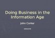 Doing Business in the Information Age John Corker GENL0230