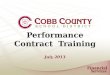 Performance Contract Training July 2013. Performance Contracts A Performance Contract is an obligation to pay for non-employee services rendered. Verify